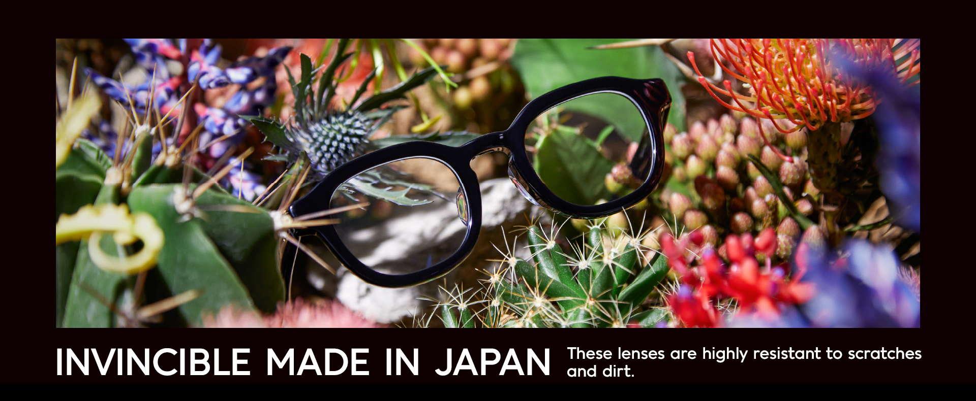 JINS Invincible Coating - Extremely resistant to scratches and dirt